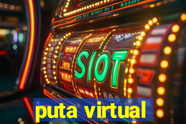 puta virtual