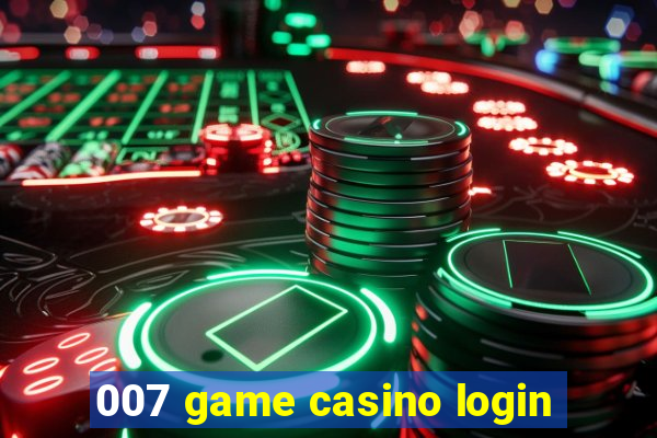 007 game casino login
