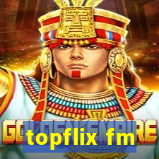 topflix fm