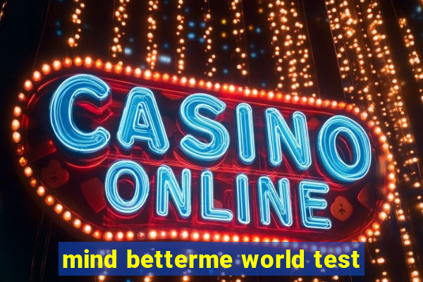 mind betterme world test