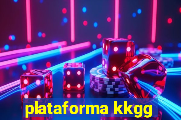 plataforma kkgg