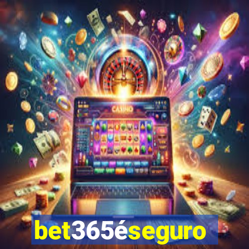bet365éseguro