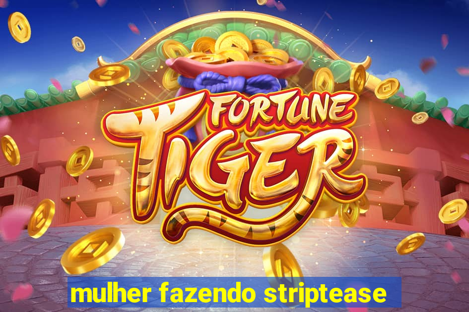 mulher fazendo striptease