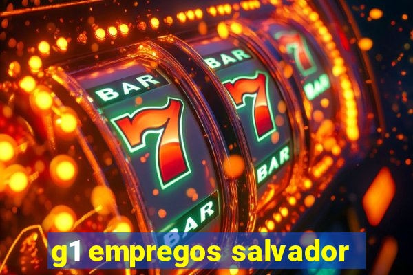 g1 empregos salvador