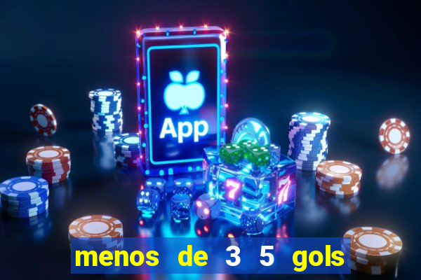 menos de 3 5 gols o que significa