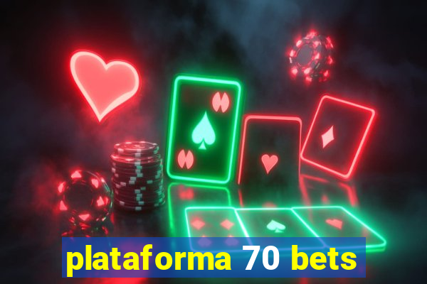 plataforma 70 bets