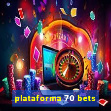 plataforma 70 bets