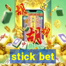 stick bet