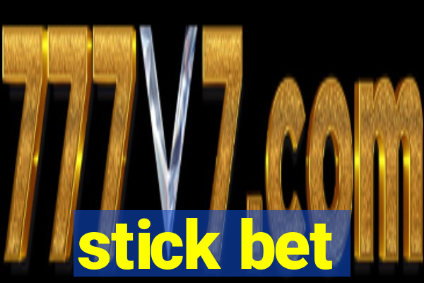 stick bet