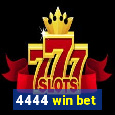 4444 win bet