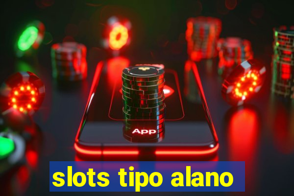 slots tipo alano