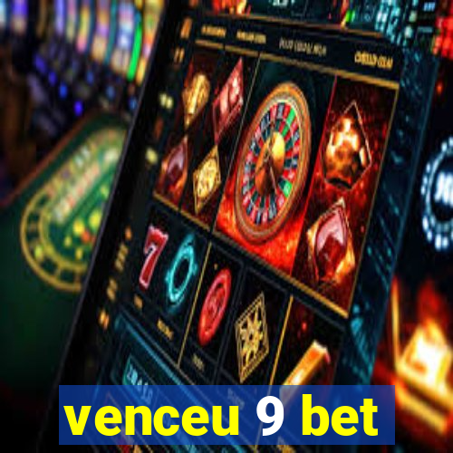 venceu 9 bet