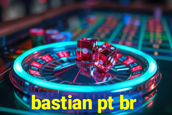 bastian pt br