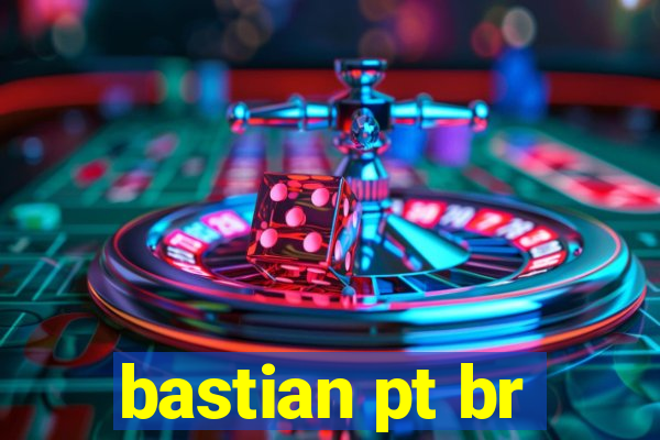 bastian pt br