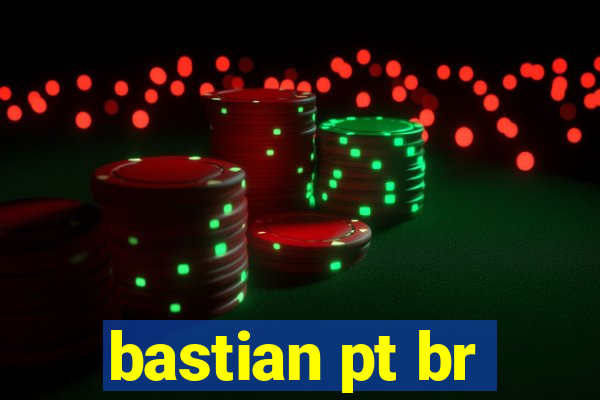 bastian pt br