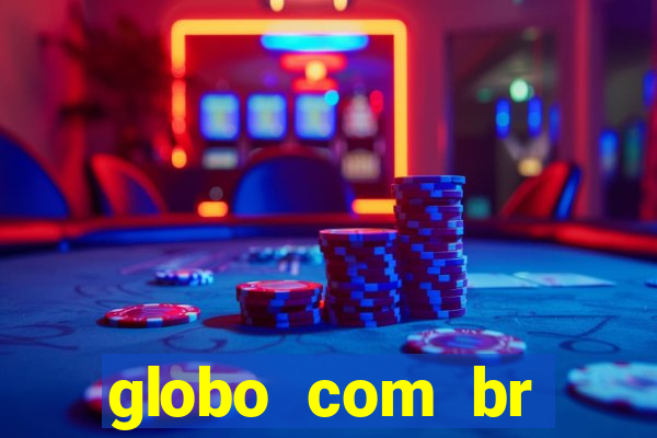 globo com br absolutamente noticias