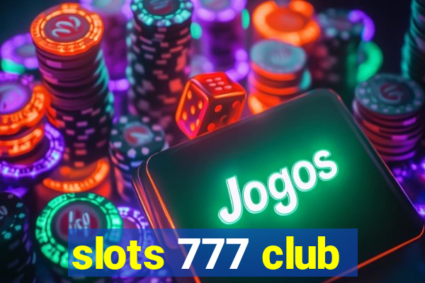 slots 777 club