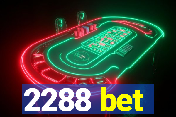 2288 bet