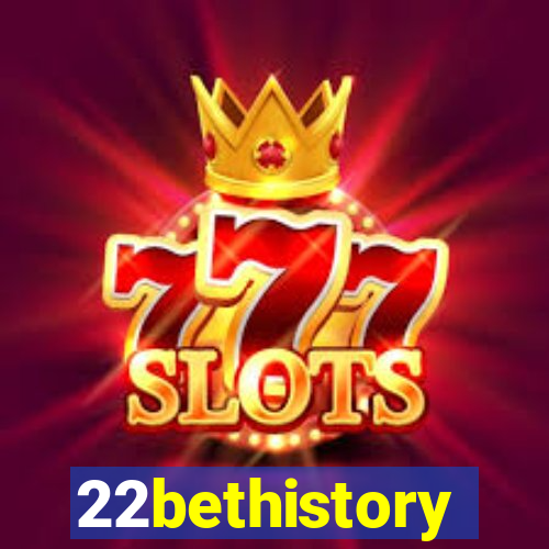 22bethistory