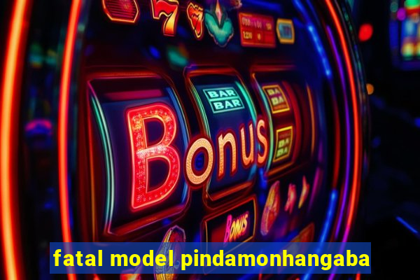 fatal model pindamonhangaba