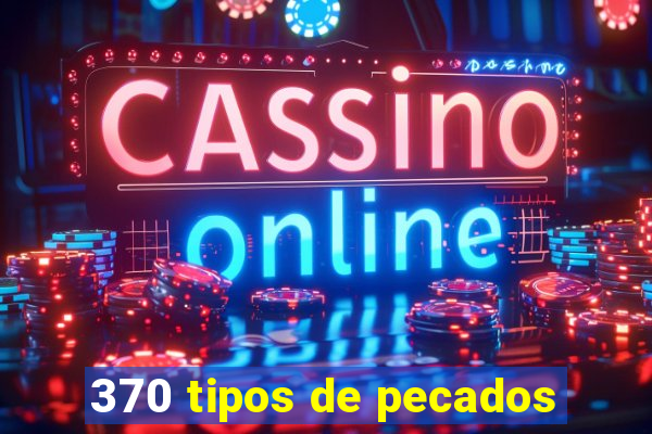 370 tipos de pecados