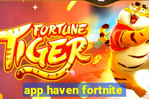 app haven fortnite