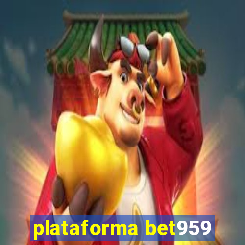 plataforma bet959
