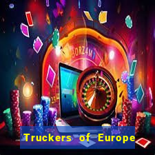 Truckers of Europe 3 dinheiro infinito