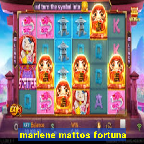 marlene mattos fortuna