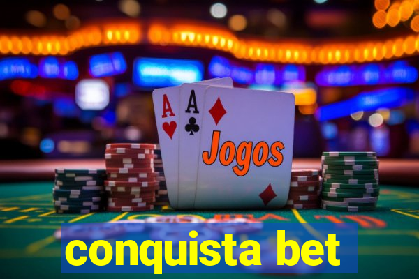 conquista bet