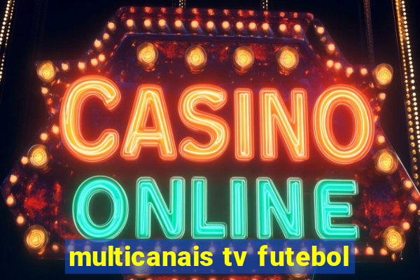 multicanais tv futebol