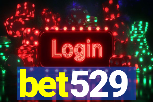 bet529
