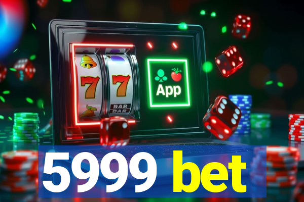 5999 bet