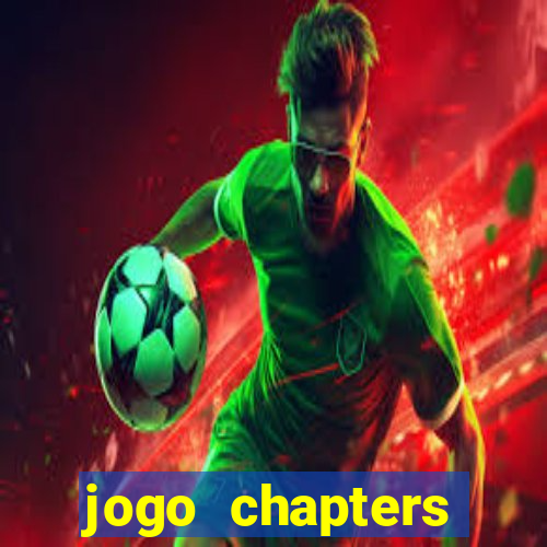 jogo chapters diamantes infinitos