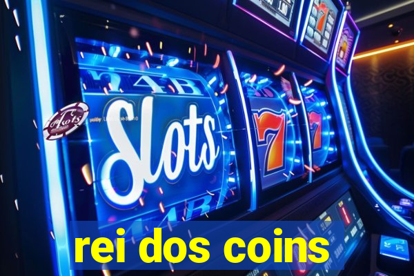 rei dos coins