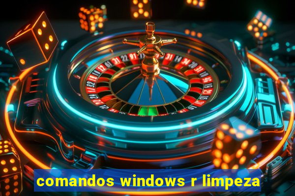 comandos windows r limpeza