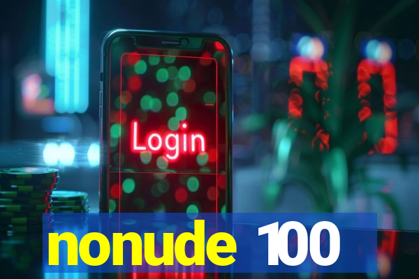 nonude 100