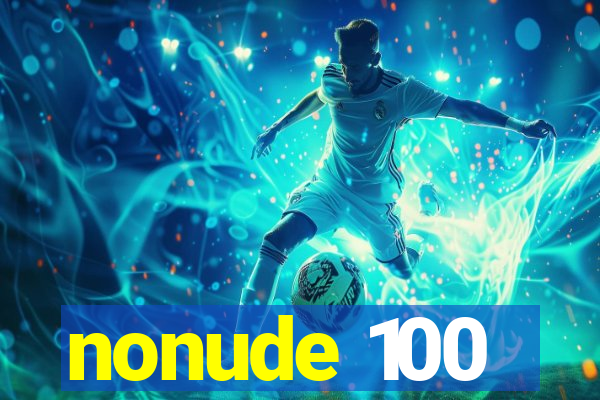 nonude 100