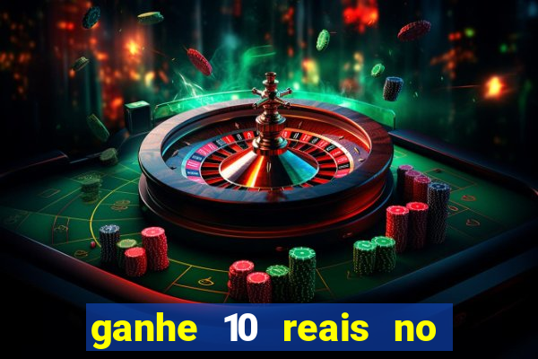 ganhe 10 reais no cadastro bet