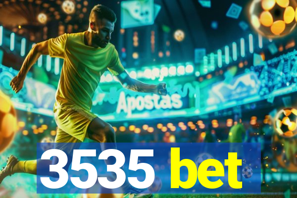 3535 bet