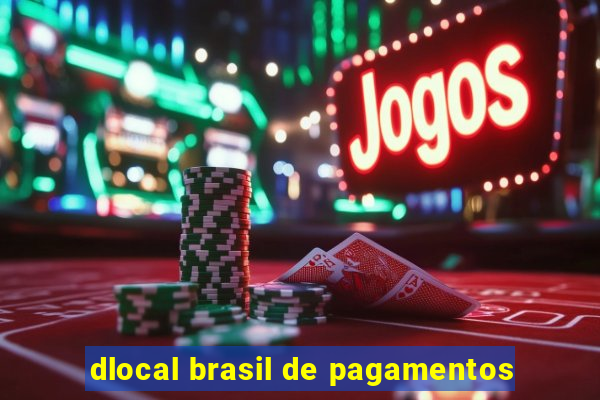 dlocal brasil de pagamentos