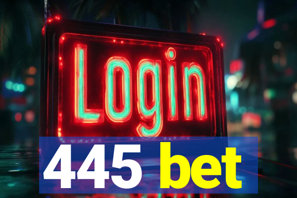 445 bet