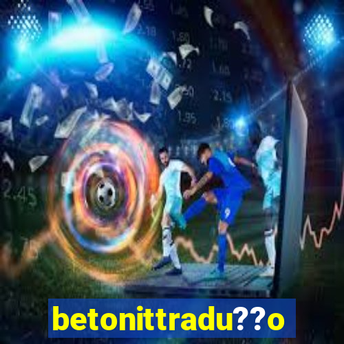 betonittradu??o