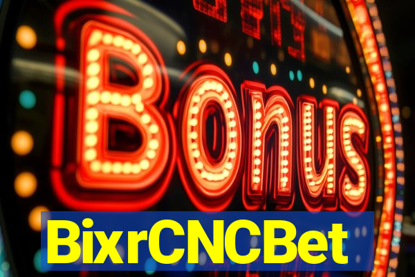 BixrCNCBet