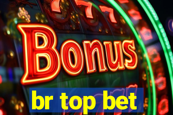 br top bet