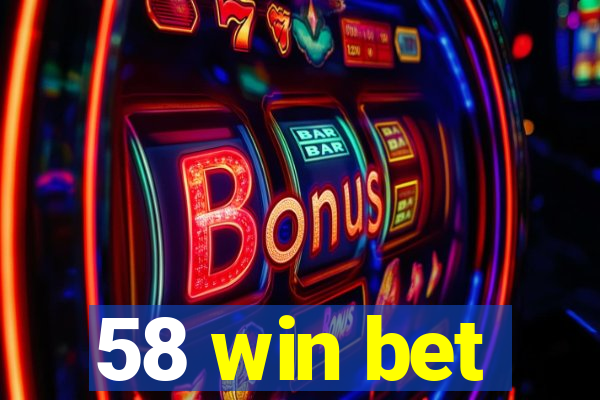 58 win bet