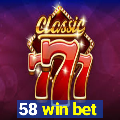 58 win bet