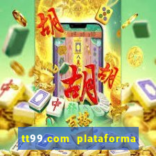 tt99.com plataforma de jogos