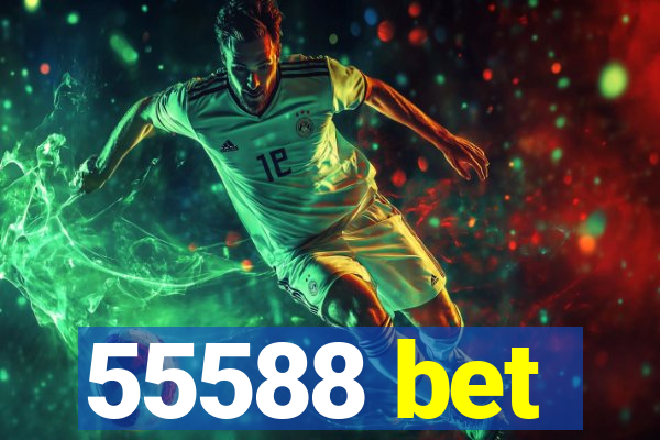 55588 bet
