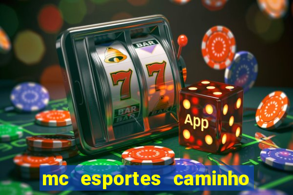 mc esportes caminho da sorte